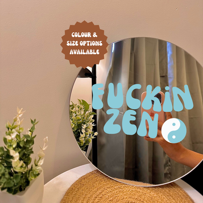 Fuckin Zen Mirror