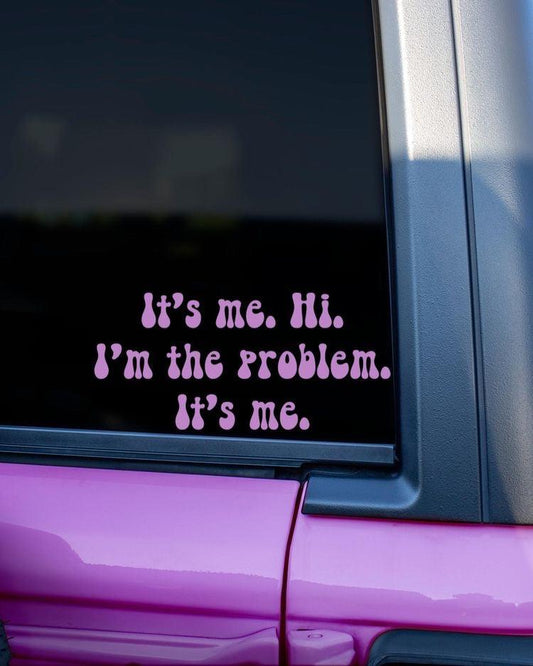 It's me. Hi, I'm the problem it's me Mirror Decal Sticker - Ingrained Prints